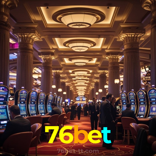 76bet：Jogue blackjack, aposte no futebol e conquiste vitórias épicas no cassino online!