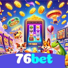 76bet：Jogue as melhores slots e conquiste jackpots épicos!