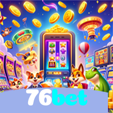 76bet：Entre no nosso cassino e aposte nas melhores máquinas caça-níqueis!