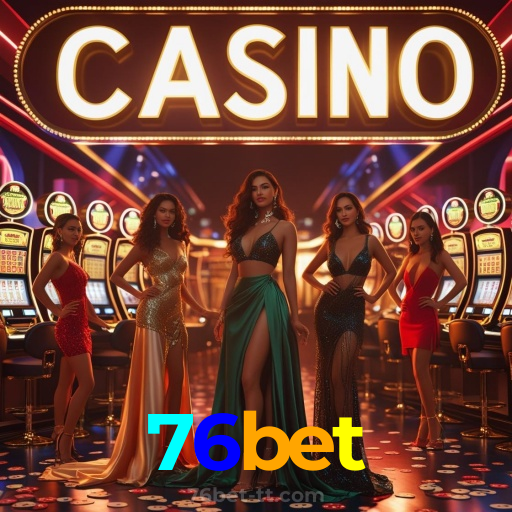 76bet:Jogue slots, aposte no futebol e conquiste vitórias épicas no cassino!