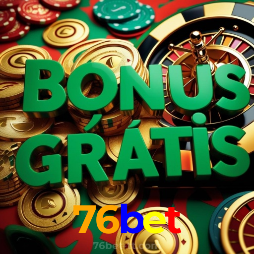 76bet：Apostas emocionantes no futebol e grandes prêmios em jogos de cassino!