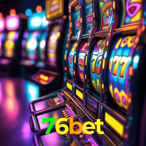 76bet：O cassino online mais emocionante está aqui! Aposte agora!