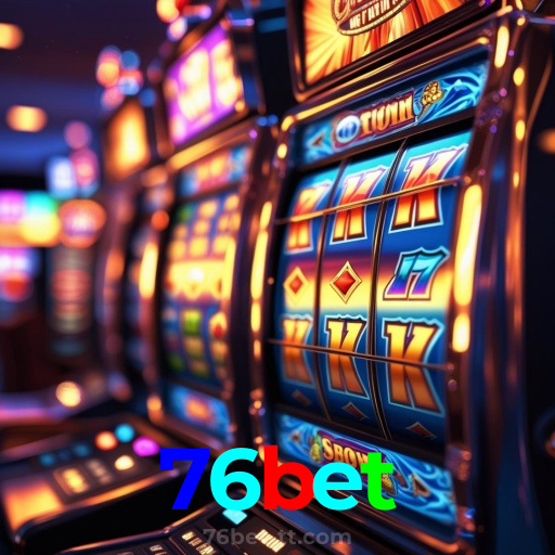 76bet：Entre no nosso cassino e aposte nas melhores máquinas caça-níqueis!